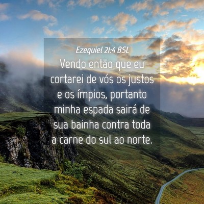 Picture 04 - Ezequiel 21:4 BSL - Vendo então que eu cortarei de vós os justos e - Bible Verse Picture