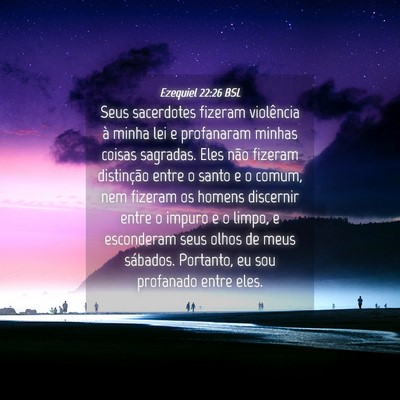 Picture 04 - Ezequiel 22:26 BSL - Seus sacerdotes fizeram violência à minha lei e - Bible Verse Picture