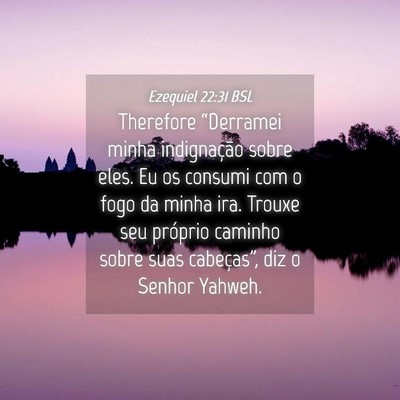 Picture 04 - Ezequiel 22:31 BSL - Therefore “Derramei minha indignação sobre - Bible Verse Picture