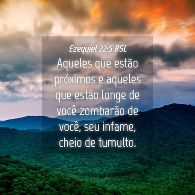 Picture 04 - Ezequiel 22:5 BSL - Aqueles que estão próximos e aqueles que estão - Bible Verse Picture