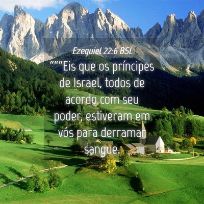 Picture 04 - Ezequiel 22:6 BSL - “““Eis que os príncipes de Israel, todos - Bible Verse Picture