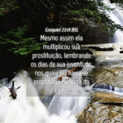 Picture 04 - Ezequiel 23:19 BSL - Mesmo assim ela multiplicou sua prostituição, - Bible Verse Picture