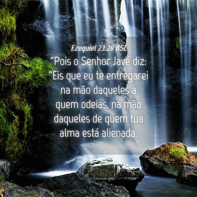 Picture 04 - Ezequiel 23:28 BSL - “Pois o Senhor Javé diz: “Eis que eu te - Bible Verse Picture