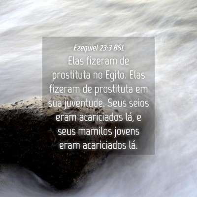 Picture 04 - Ezequiel 23:3 BSL - Elas fizeram de prostituta no Egito. Elas fizeram - Bible Verse Picture