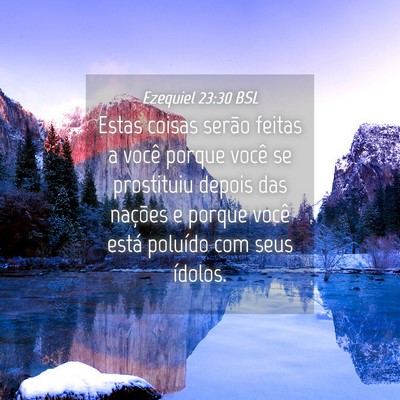 Picture 04 - Ezequiel 23:30 BSL - Estas coisas serão feitas a você porque você - Bible Verse Picture