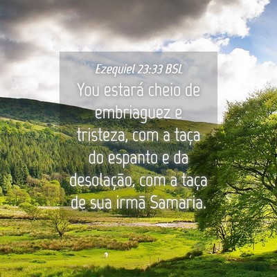 Picture 04 - Ezequiel 23:33 BSL - You estará cheio de embriaguez e tristeza, com a - Bible Verse Picture