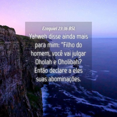 Picture 04 - Ezequiel 23:36 BSL - Yahweh disse ainda mais para mim: “Filho do - Bible Verse Picture