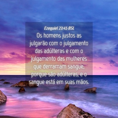 Picture 04 - Ezequiel 23:45 BSL - Os homens justos as julgarão com o julgamento - Bible Verse Picture