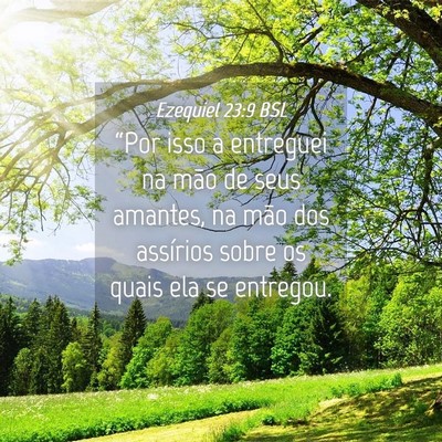 Picture 04 - Ezequiel 23:9 BSL - “Por isso a entreguei na mão de seus amantes, - Bible Verse Picture