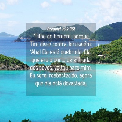 Picture 04 - Ezequiel 26:2 BSL - “Filho do homem, porque Tiro disse contra - Bible Verse Picture