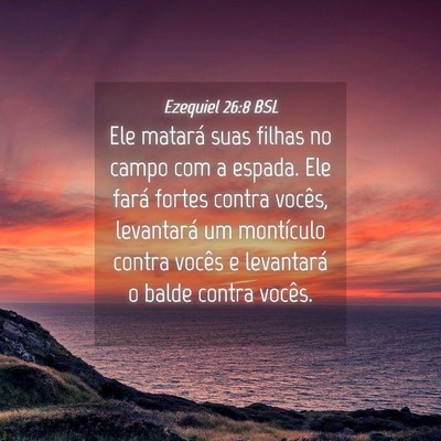 Picture 04 - Ezequiel 26:8 BSL - Ele matará suas filhas no campo com a espada. - Bible Verse Picture