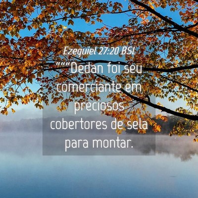 Picture 04 - Ezequiel 27:20 BSL - “““Dedan foi seu comerciante em preciosos - Bible Verse Picture