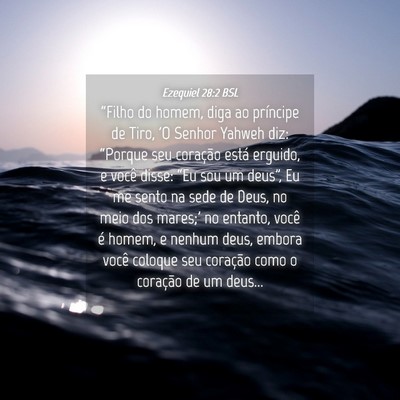 Picture 04 - Ezequiel 28:2 BSL - “Filho do homem, diga ao príncipe de Tiro, 'O - Bible Verse Picture