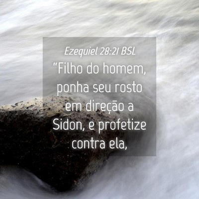 Picture 04 - Ezequiel 28:21 BSL - “Filho do homem, ponha seu rosto em direção a - Bible Verse Picture