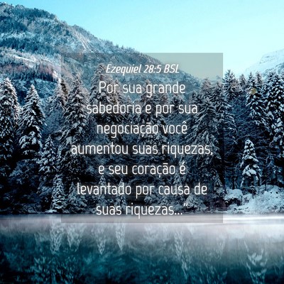 Picture 04 - Ezequiel 28:5 BSL - Por sua grande sabedoria e por sua negociação - Bible Verse Picture