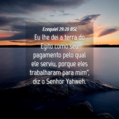 Picture 04 - Ezequiel 29:20 BSL - Eu lhe dei a terra do Egito como seu pagamento - Bible Verse Picture
