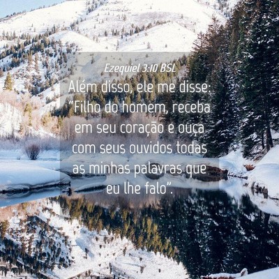 Picture 04 - Ezequiel 3:10 BSL - Além disso, ele me disse: “Filho do homem, - Bible Verse Picture