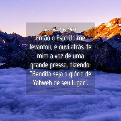 Picture 04 - Ezequiel 3:12 BSL - Então o Espírito me levantou, e ouvi atrás de - Bible Verse Picture
