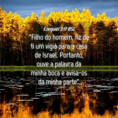 Picture 04 - Ezequiel 3:17 BSL - “Filho do homem, fiz de ti um vigia para a casa - Bible Verse Picture
