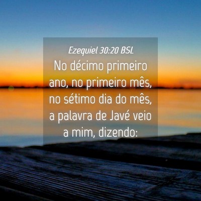 Picture 04 - Ezequiel 30:20 BSL - No décimo primeiro ano, no primeiro mês, no - Bible Verse Picture
