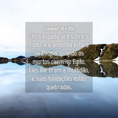 Picture 04 - Ezequiel 30:4 BSL - Uma espada virá sobre o Egito, e a angústia - Bible Verse Picture
