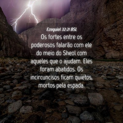 Picture 04 - Ezequiel 32:21 BSL - Os fortes entre os poderosos falarão com ele do - Bible Verse Picture