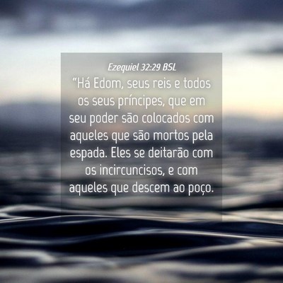 Picture 04 - Ezequiel 32:29 BSL - “Há Edom, seus reis e todos os seus - Bible Verse Picture