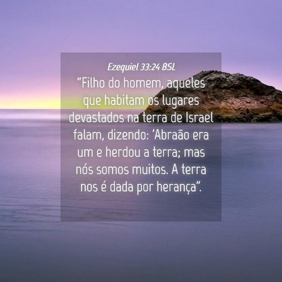 Picture 04 - Ezequiel 33:24 BSL - “Filho do homem, aqueles que habitam os lugares - Bible Verse Picture
