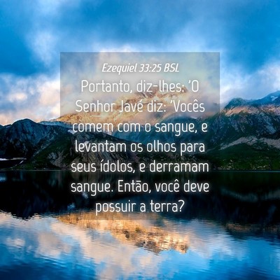 Picture 04 - Ezequiel 33:25 BSL - Portanto, diz-lhes: 'O Senhor Javé diz: 'Vocês - Bible Verse Picture
