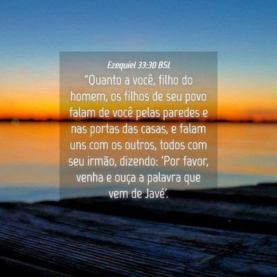 Picture 04 - Ezequiel 33:30 BSL - “Quanto a você, filho do homem, os filhos de - Bible Verse Picture