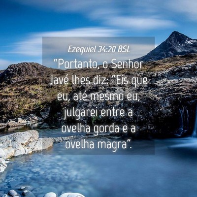 Picture 04 - Ezequiel 34:20 BSL - “Portanto, o Senhor Javé lhes diz: “Eis que - Bible Verse Picture