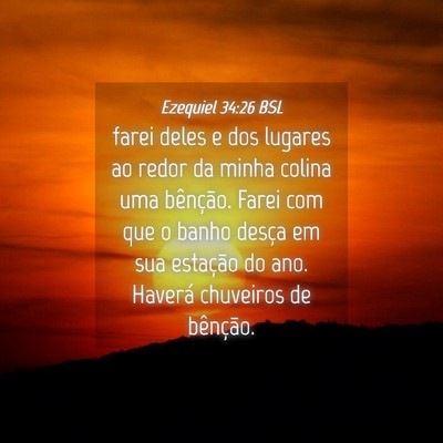 Picture 04 - Ezequiel 34:26 BSL - farei deles e dos lugares ao redor da minha - Bible Verse Picture