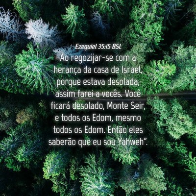 Picture 04 - Ezequiel 35:15 BSL - Ao regozijar-se com a herança da casa de Israel, - Bible Verse Picture