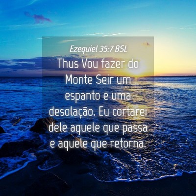 Picture 04 - Ezequiel 35:7 BSL - Thus Vou fazer do Monte Seir um espanto e uma - Bible Verse Picture