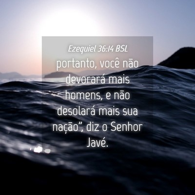 Picture 04 - Ezequiel 36:14 BSL - portanto, você não devorará mais homens, e - Bible Verse Picture