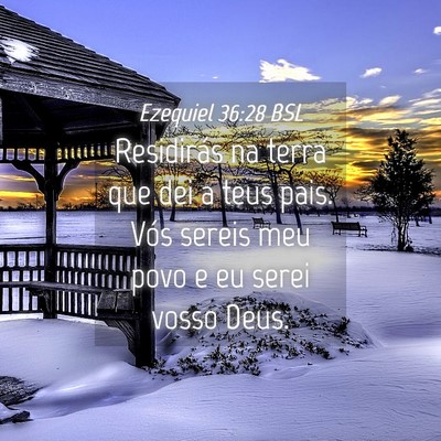 Picture 04 - Ezequiel 36:28 BSL - Residirás na terra que dei a teus pais. Vós - Bible Verse Picture