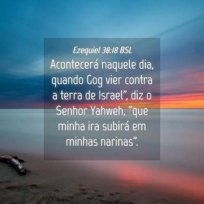 Picture 04 - Ezequiel 38:18 BSL - Acontecerá naquele dia, quando Gog vier contra a - Bible Verse Picture