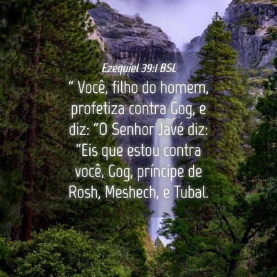 Picture 04 - Ezequiel 39:1 BSL - “ Você, filho do homem, profetiza contra Gog, - Bible Verse Picture