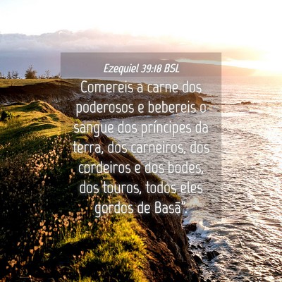 Picture 04 - Ezequiel 39:18 BSL - Comereis a carne dos poderosos e bebereis o - Bible Verse Picture