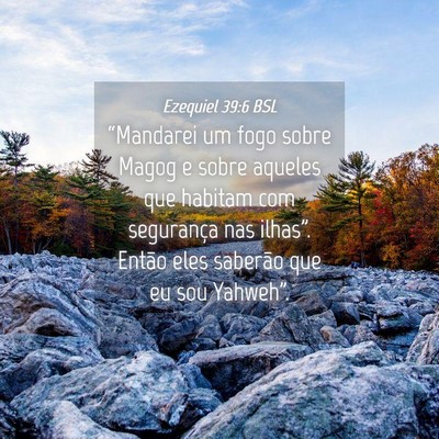 Picture 04 - Ezequiel 39:6 BSL - “Mandarei um fogo sobre Magog e sobre aqueles - Bible Verse Picture