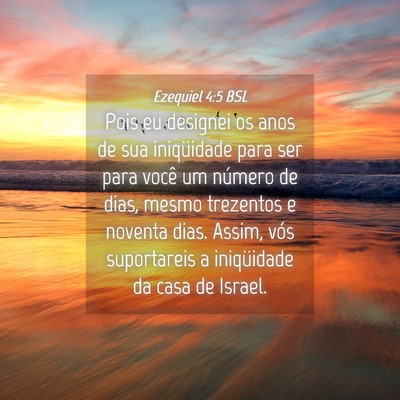 Picture 04 - Ezequiel 4:5 BSL - Pois eu designei os anos de sua iniqüidade para - Bible Verse Picture