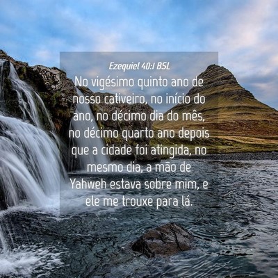 Picture 04 - Ezequiel 40:1 BSL - No vigésimo quinto ano de nosso cativeiro, no - Bible Verse Picture
