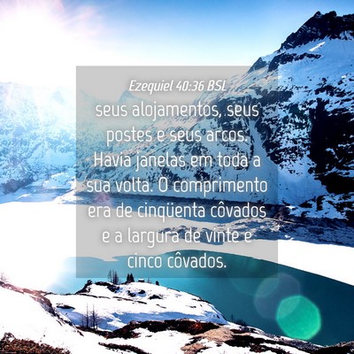 Picture 04 - Ezequiel 40:36 BSL - seus alojamentos, seus postes e seus arcos. Havia - Bible Verse Picture