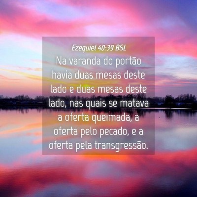 Picture 04 - Ezequiel 40:39 BSL - Na varanda do portão havia duas mesas deste lado - Bible Verse Picture