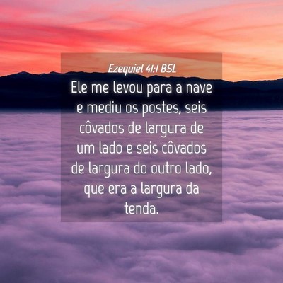 Picture 04 - Ezequiel 41:1 BSL - Ele me levou para a nave e mediu os postes, seis - Bible Verse Picture
