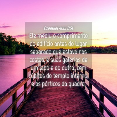 Picture 04 - Ezequiel 41:15 BSL - Ele mediu o comprimento do edifício antes do - Bible Verse Picture
