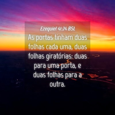 Picture 04 - Ezequiel 41:24 BSL - As portas tinham duas folhas cada uma, duas - Bible Verse Picture
