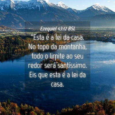 Picture 04 - Ezequiel 43:12 BSL - “Esta é a lei da casa. No topo da montanha, - Bible Verse Picture