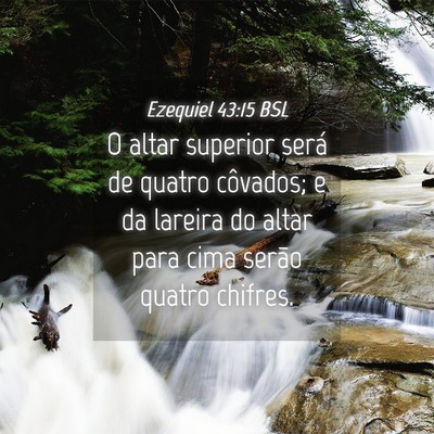 Picture 04 - Ezequiel 43:15 BSL - O altar superior será de quatro côvados; e da - Bible Verse Picture