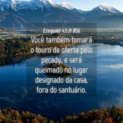 Picture 04 - Ezequiel 43:21 BSL - Você também tomará o touro da oferta pelo - Bible Verse Picture
